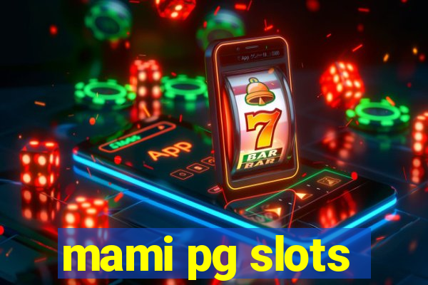 mami pg slots